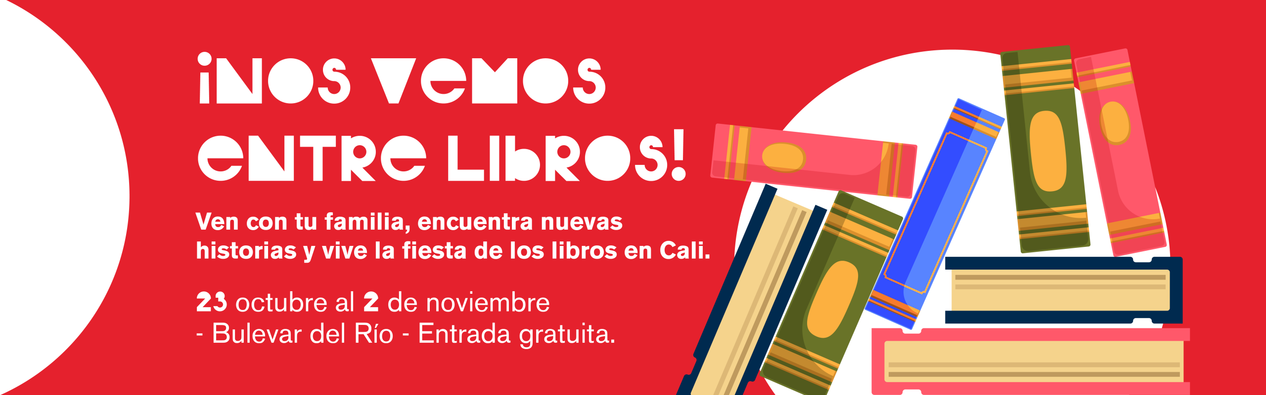 ¡Nos vemos entre libros! 23 de octubre al 2 de noviembre, Bulevar del Río. Entrada gratuita.